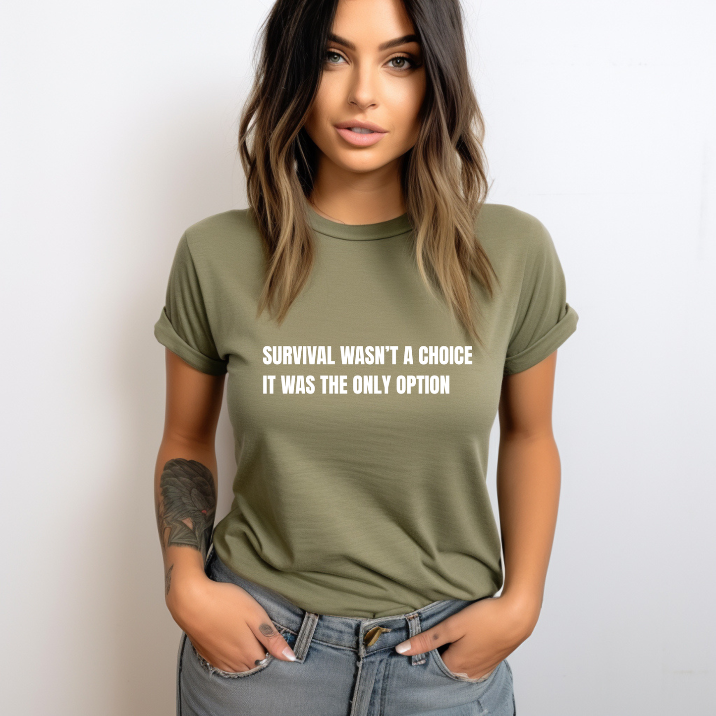Survival Wasn't a Choice. It Was the Only Option. T-Shirt