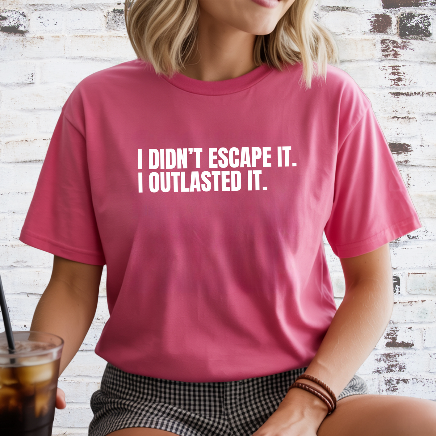 I Didn't Escape It. I Outlasted It. T-Shirt
