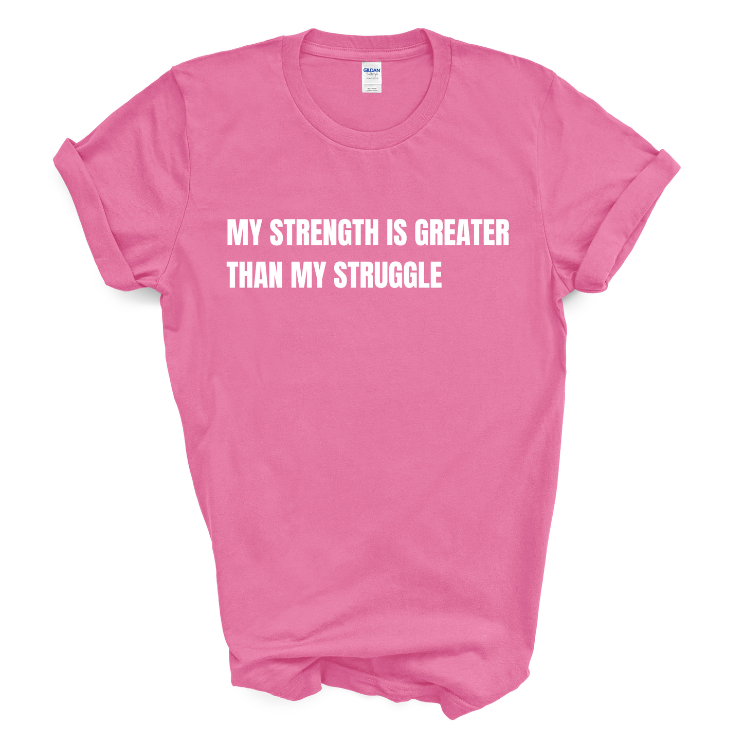 My Strength Is Greater Than My Struggle T-Shirt