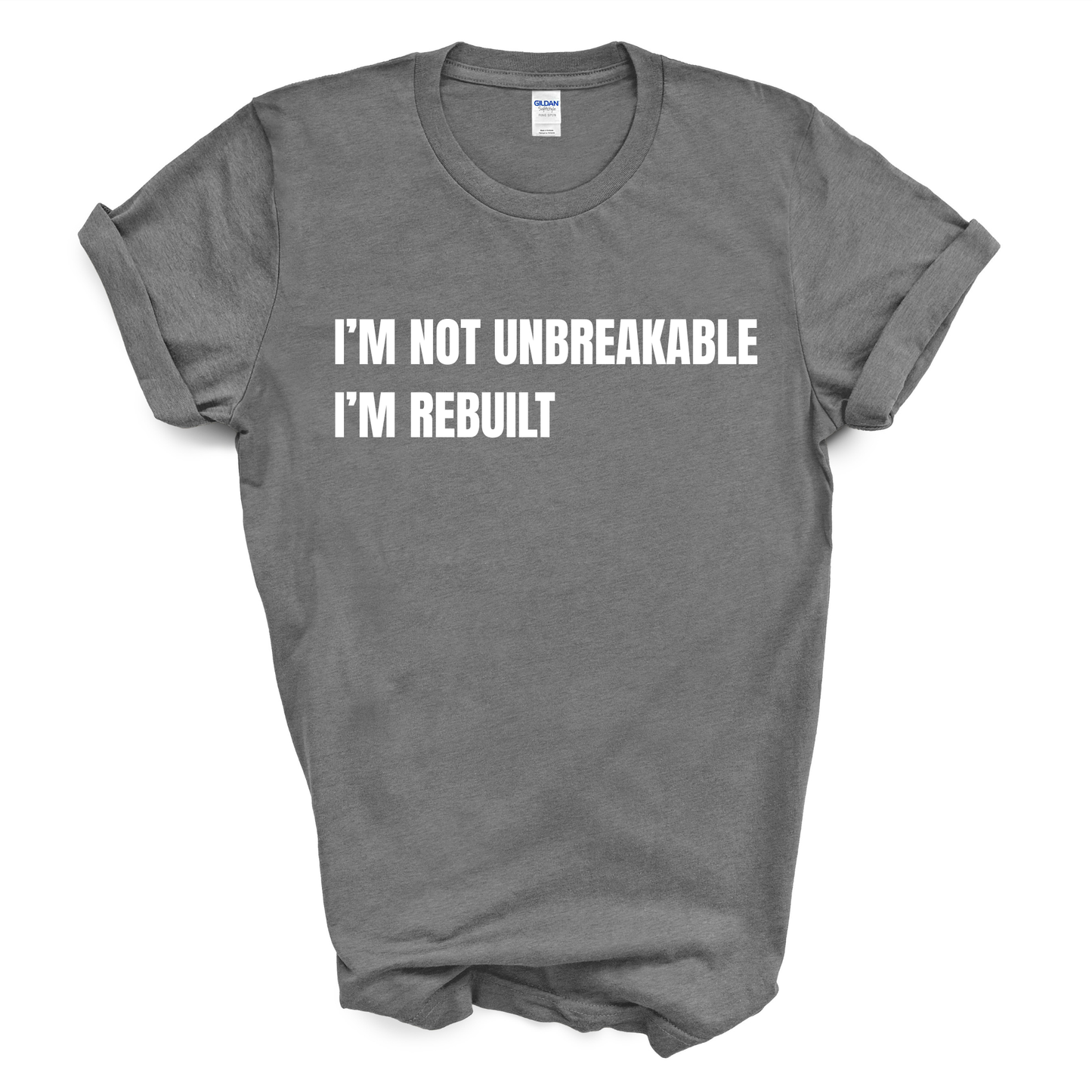 I'm Not Unbreakable. I'm Rebuilt. T-Shirt