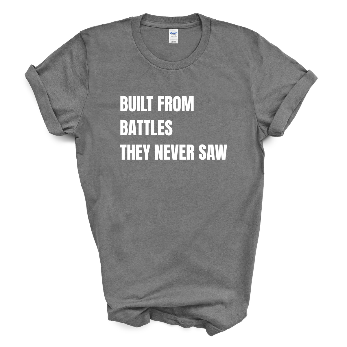 Built From Battles They Never Saw T-Shirt