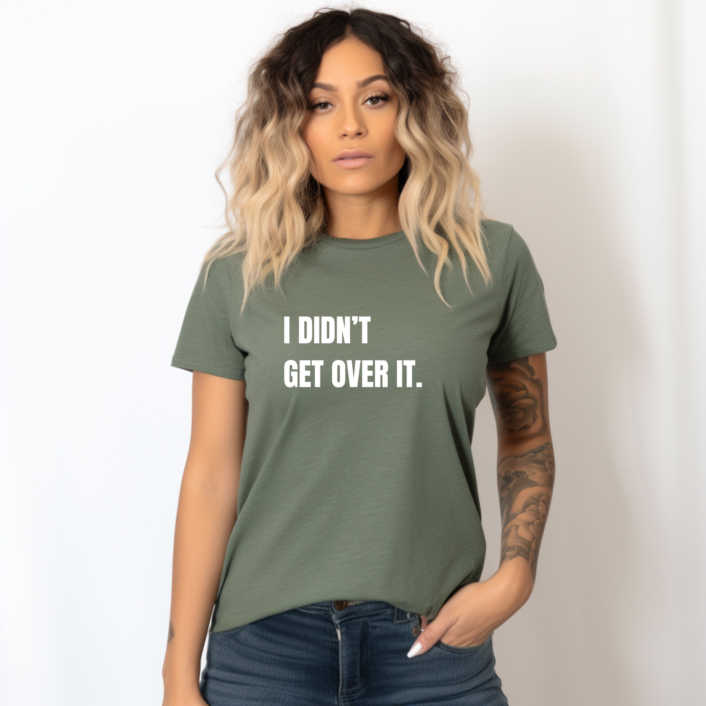 I Didn't Get Over It T-Shirt