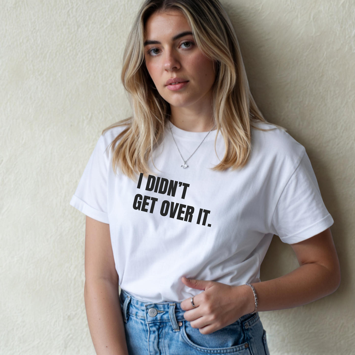 I Didn't Get Over It T-Shirt