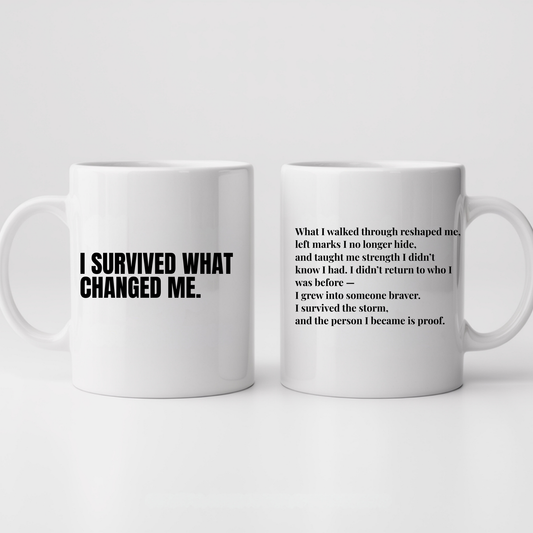 I Survived What Changed Me