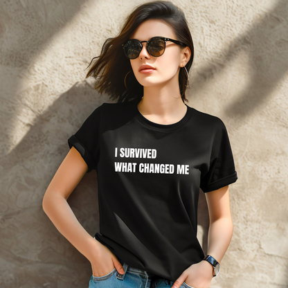 I Survived What Changed Me T-Shirt