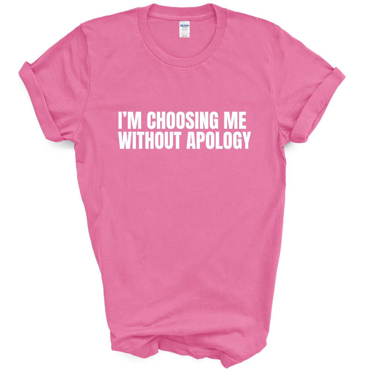 I'm Choosing Me Without Apology T-Shirt