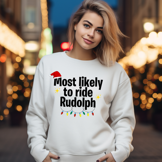 Most Likely to Ride Rudolph Christmas Sweatshirt