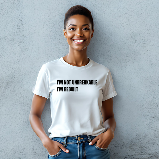 I'm Not Unbreakable. I'm Rebuilt. T-Shirt