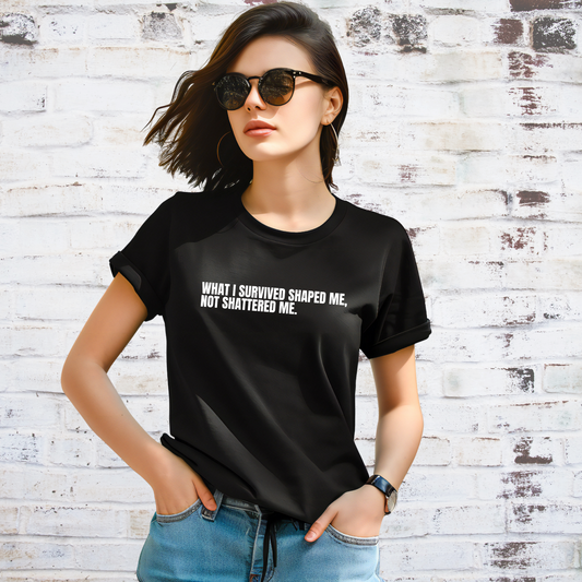 What I Survived Shaped Me Not Shattered Me T-Shirt