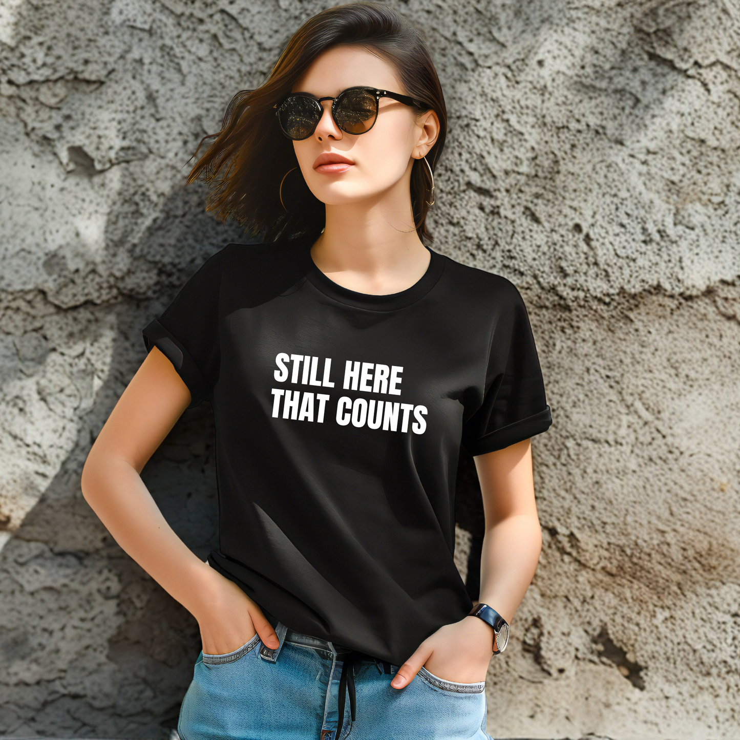 Still Here. That Counts. T-Shirt