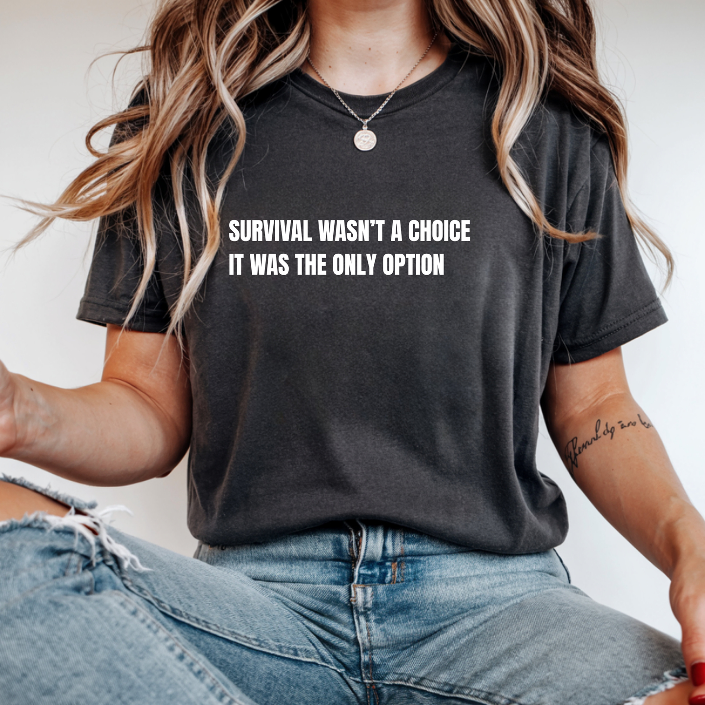Survival Wasn't a Choice. It Was the Only Option. T-Shirt