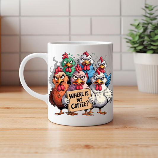 Where Is My Coffee? Grumpy Chickens Mug - Funny Coffee Mug